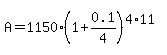 A=1150%281%2B0.1%2F4%29%5E%284%2A11%29