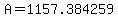 A=1157.384259