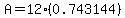 A=12%280.743144%29