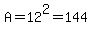 A=12%5E2=144