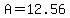 A=12.56