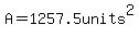A=1257.5units%5E2