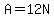 A=12N