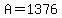 A=1376