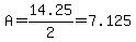 A=14.25%2F2=7.125