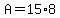 A=15%2A8