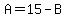 A=15-B