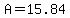 A=15.84