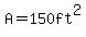 A=150ft%5E2