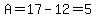 A=17-12=5