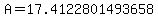 A=17.4122801493658