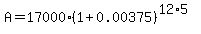 A=17000%281%2B0.00375%29%5E%2812%2A5%29