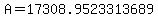 A=17308.9523313689
