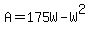 A=175W-W%5E2