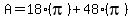 A=18%28pi%29%2B48%28pi%29