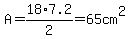 A=18%2A7.2%2F2=65+cm%5E2