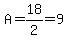 A=18%2F2=9