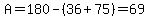 A=180-%2836%2B75%29=69
