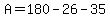 A=180-26-35