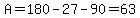 A=180-27-90=63