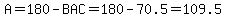 A=180-BAC=180-70.5=109.5