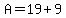 A=19%2B9