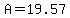 A=19.57