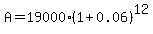 A=19000%281%2B0.06%29%5E12