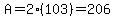 A=2%28103%29=206