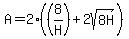 A=2%2A%28%288%2FH%29%2B2sqrt%288H%29%29