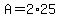 A=2%2A25
