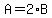 A=2%2AB