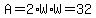 A=2%2AW%2AW=32