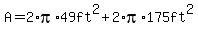 A=2%2Api%2A49ft%5E2+%2B+2%2Api%2A175ft%5E2