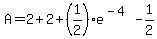 A=2%2B2%2B%281%2F2%29e%5E%28-4%29+-1%2F2