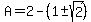 A=2-%281%2B-+sqrt%282%29%29