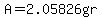 A=2.05826gr