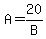 A=20%2FB