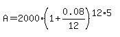 A=2000%281%2B0.08%2F12%29%5E%2812%2A5%29