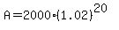 A=2000%281.02%29%5E%2820%29