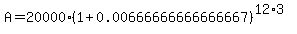 A=20000%281%2B0.00666666666666667%29%5E%2812%2A3%29