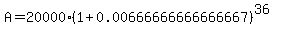 A=20000%281%2B0.00666666666666667%29%5E%2836%29