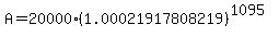 A=20000%281.00021917808219%29%5E%281095%29