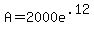 A=2000e%5E.12