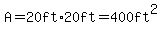 A=20ft%2A20ft=400ft%5E2