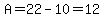 A=22-10=12