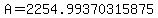 A=2254.99370315875