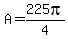 A=225pi%2F4