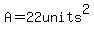 A=22units%5E2