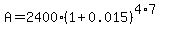 A=2400%281%2B0.015%29%5E%284%2A7%29